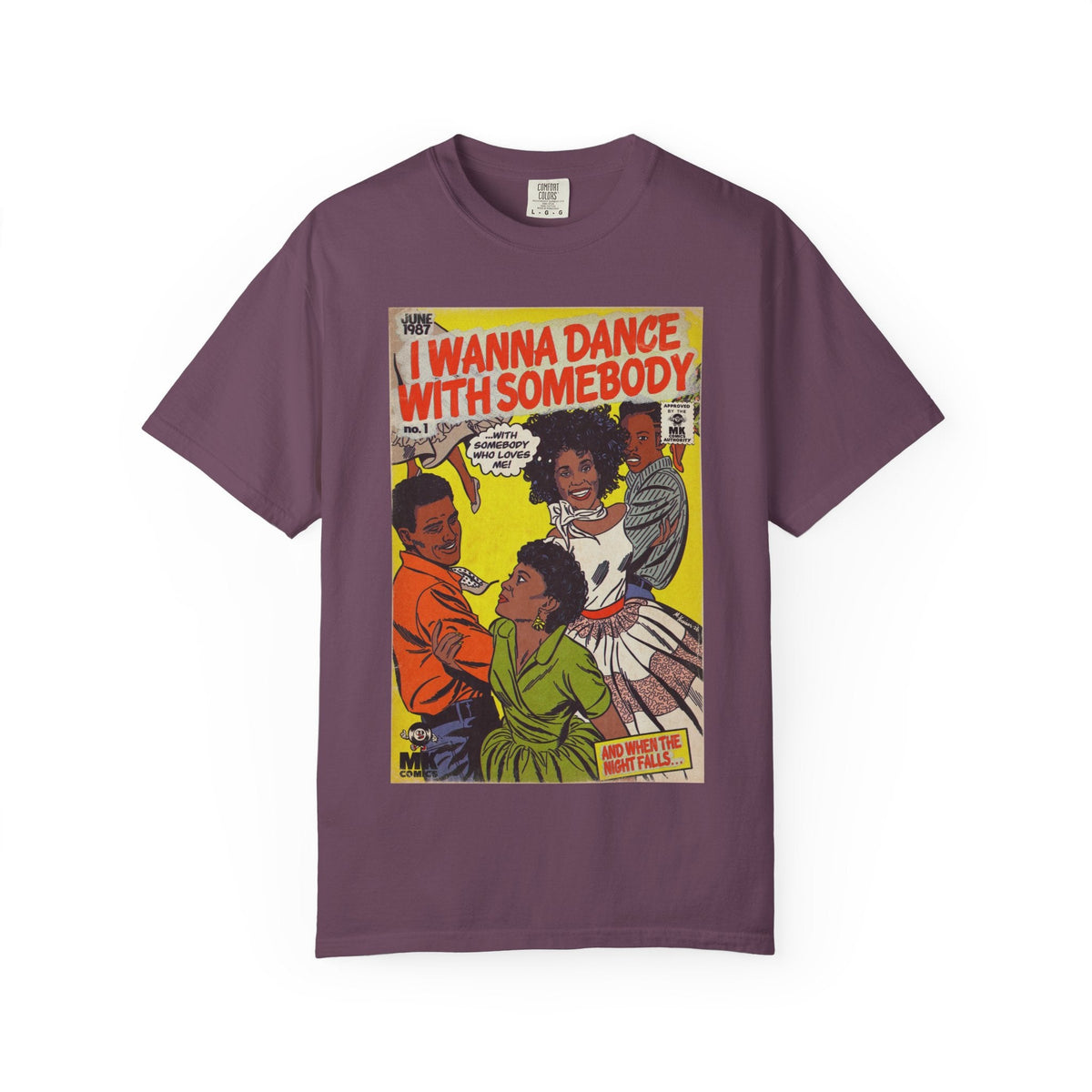 I Wanna Dance with Somebody - Unisex Comfort Colors T-shirt Fine Art Of MK