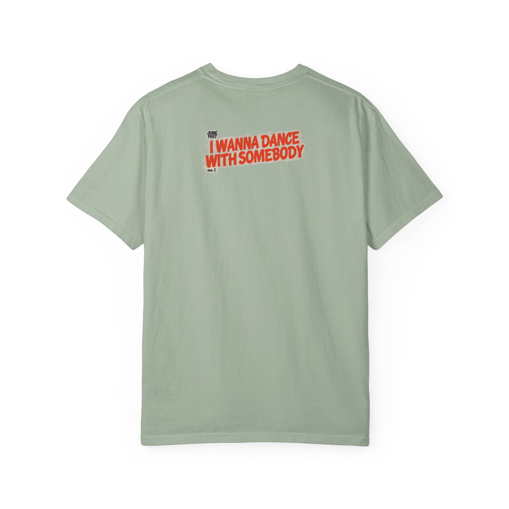 I Wanna Dance with Somebody - Unisex Comfort Colors T-shirt Fine Art Of MK