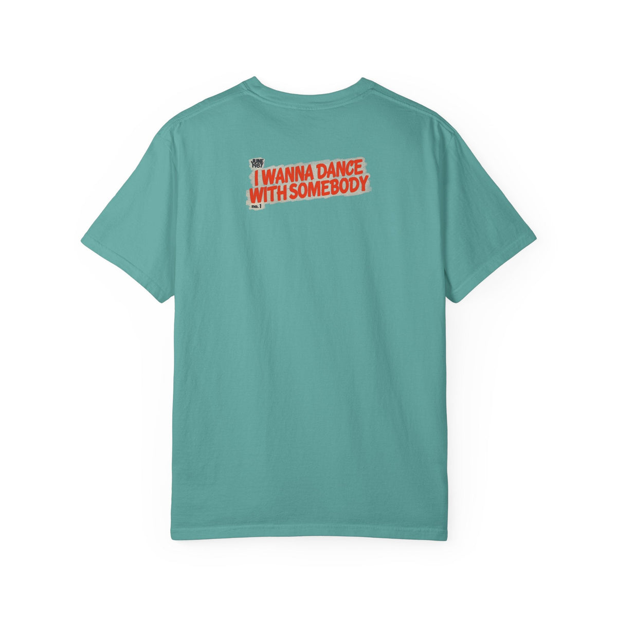 I Wanna Dance with Somebody - Unisex Comfort Colors T-shirt Fine Art Of MK