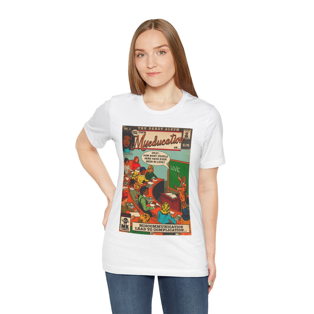 The Miseducation of… - Unisex Jersey Short Sleeve Tee Fine Art Of MK