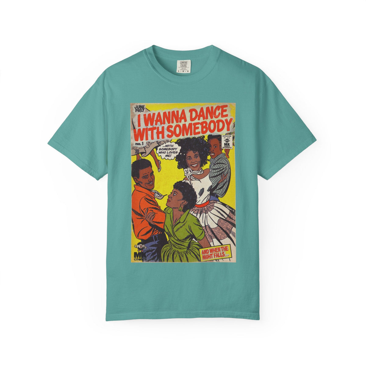 I Wanna Dance with Somebody - Unisex Comfort Colors T-shirt Fine Art Of MK