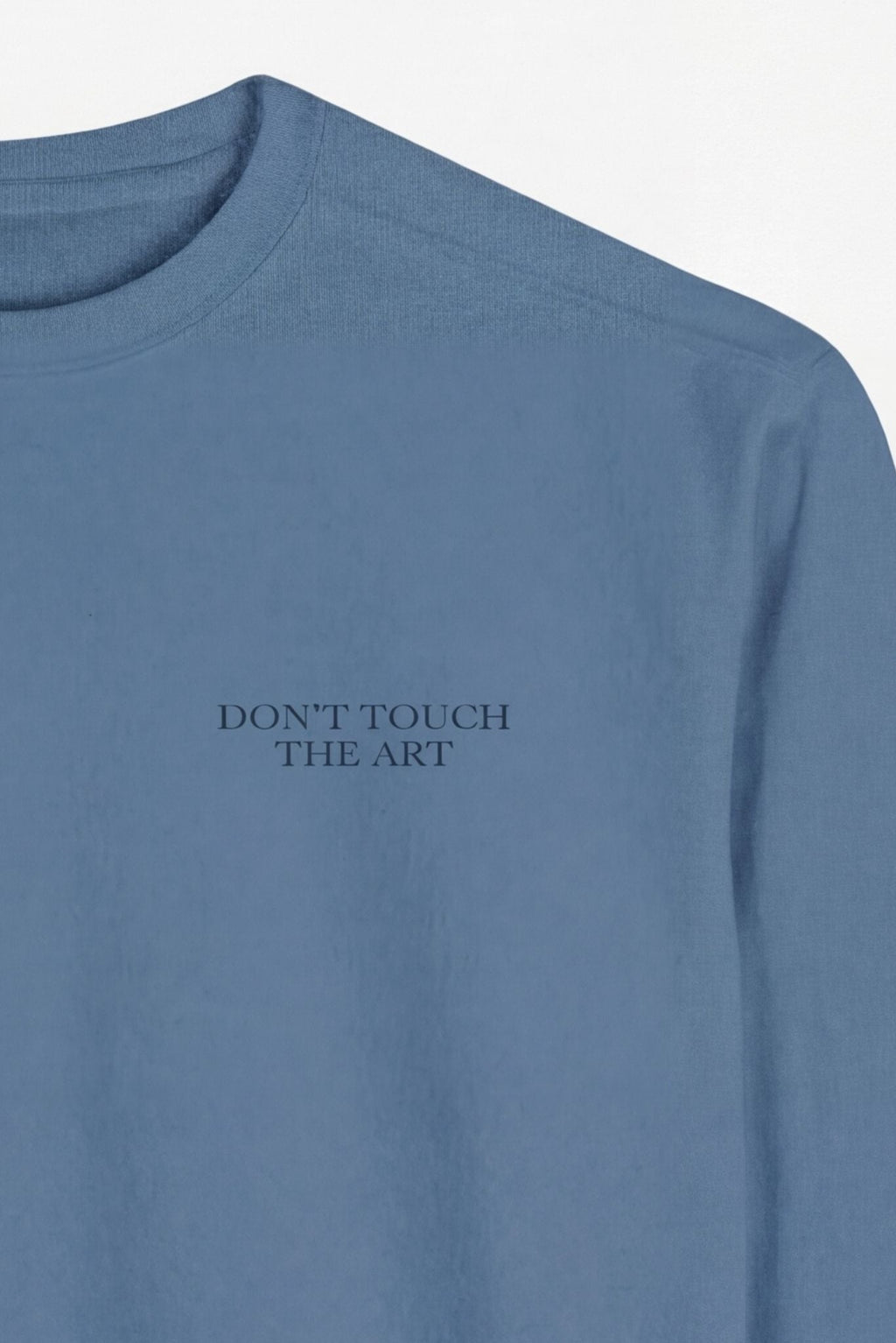 Don't Touch The Art  Sweatshirt Akalia